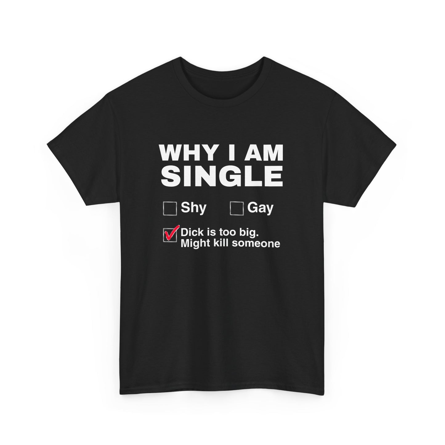 Why I am Single Unisex Heavy Cotton Tee